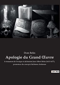 portada Apologie du Grand Oeuvre: Le Testament de L'évêque et Alchimiste Jean-Albert Belin (en Francés)