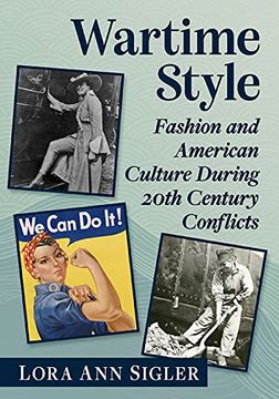 portada Wartime Style: Fashion and American Culture During 20Th Century Conflicts 