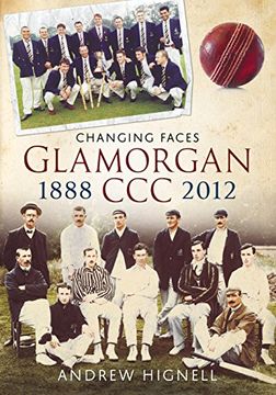 portada Changing Faces – Glamorgan Ccc: 1888-2012 