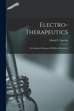 portada Electro-therapeutics: a Condensed Manual of Medical Electricity (en Inglés)
