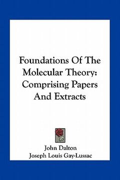 portada foundations of the molecular theory: comprising papers and extracts (in English)