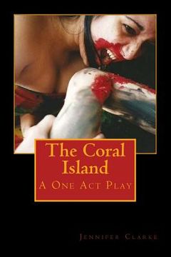 portada The Coral Island 2nd edition: A One Act Play (en Inglés)