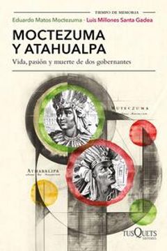 portada Moctezuma Y Atahualpa: Vida, Pasión Y Muerte de DOS Gobernantes / Moctezuma and Atahualpa: Life, Passion, and Death of Two Rulers