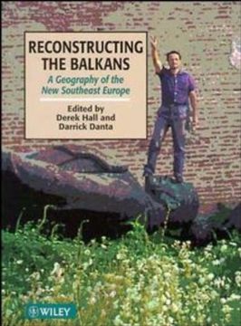 portada reconstructing the balkans: a geography of the new southeast europe (en Inglés)