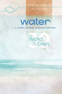 portada Water - My Word in 30 Days: A Guided Journal Through Scripture (en Inglés)