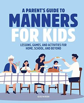 portada A Parent's Guide to Manners for Kids: Lessons, Games, and Activities for Home, School, and Beyond (in English)