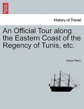 portada an official tour along the eastern coast of the regency of tunis, etc. (in English)