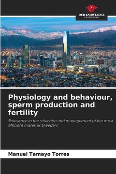 portada Physiology and behaviour, sperm production and fertility (en Inglés)