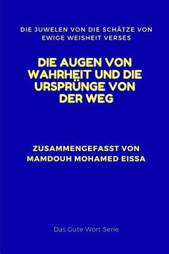 portada Die Augen Von Wahrheit Und Die Ursprünge Von Der Weg: Die Juwelen Von Die Schätze Von Ewige Weisheit Verses (in German)