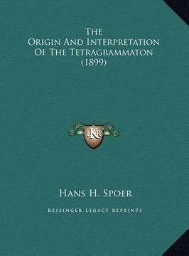 portada the origin and interpretation of the tetragrammaton (1899) (en Inglés)