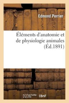 portada Éléments d'Anatomie Et de Physiologie Animales (en Francés)