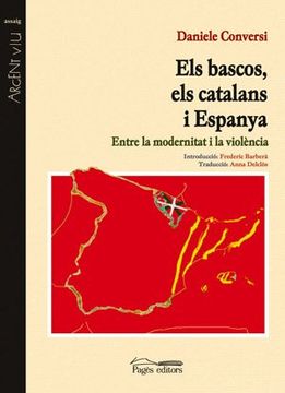 Els bascos, els catalans i Espanya: Entre la modernitat i la violència (Argent Viu)