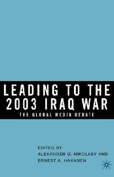 portada leading to the 2003 iraq war: the global media debate (en Inglés)
