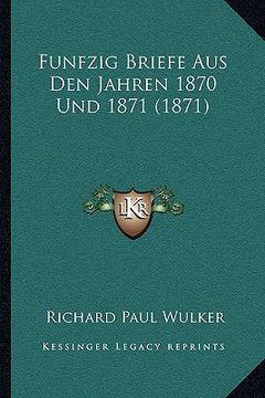 portada Funfzig Briefe Aus Den Jahren 1870 Und 1871 (1871) (en Alemán)