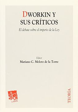 portada Dworkin y sus Criticos el Debate Sobre el Imperio de la ley (in Spanish)