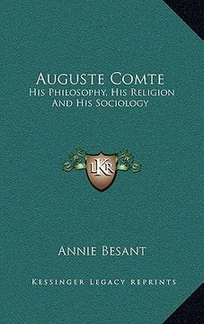 portada auguste comte: his philosophy, his religion and his sociology (in English)