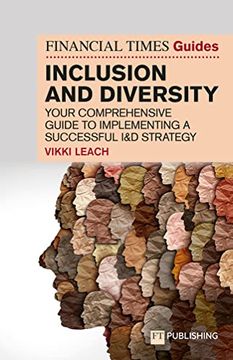 portada The Financial Times Guide to Inclusion and Diversity: Your Comprehensive Guide to Implementing a Successful i&d Strategy (The ft Guides) 