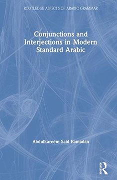 portada Conjunctions and Interjections in Modern Standard Arabic (Routledge Aspects of Arabic Grammar) (in English)