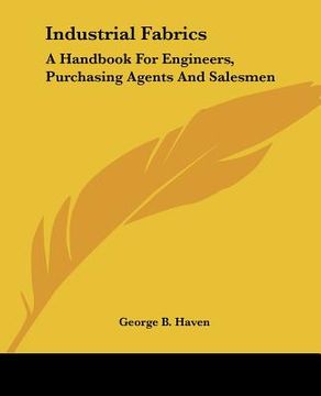 portada industrial fabrics: a handbook for engineers, purchasing agents and salesmen (en Inglés)