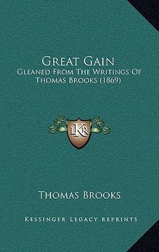 portada great gain: gleaned from the writings of thomas brooks (1869) (in English)
