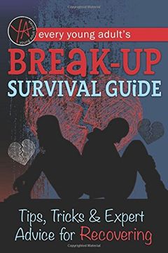portada Every Young Adult's Breakup Survival Guide: Tips, Tricks & Expert Advice for Recovering (in English)