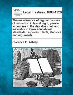 portada the maintenance of regular courses of instruction in law at night, parallel to courses in the day, does not tend inevitably to lower educational stand (en Inglés)