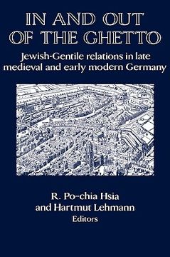 portada In and out of the Ghetto: Jewish-Gentile Relations in Late Medieval and Early Modern Germany (Publications of the German Historical Institute) (in English)