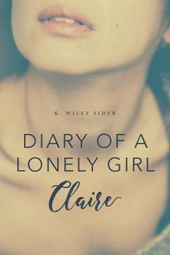 portada Diary of a Lonely Girl: Claire (en Inglés)