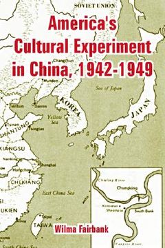 portada america's cultural experiment in china, 1942-1949 (en Inglés)