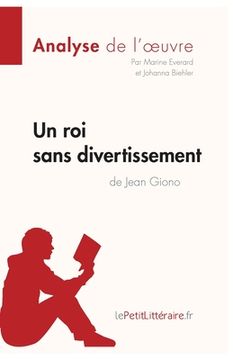 portada Un roi sans divertissement de Jean Giono (Analyse de l'oeuvre): Analyse complète et résumé détaillé de l'oeuvre (en Francés)