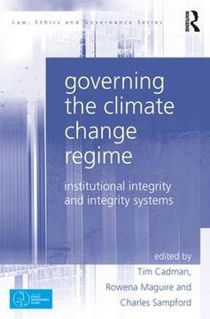 portada Governing the Climate Change Regime: Institutional Integrity and Integrity Systems (in English)