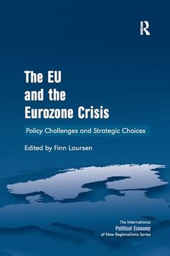 portada The eu and the Eurozone Crisis: Policy Challenges and Strategic Choices (New Regionalisms Series) (en Inglés)