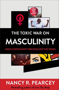 portada The Toxic war on Masculinity: How Christianity Reconciles the Sexes (en Inglés)