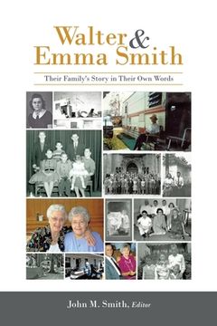 portada Walter & Emma Smith: Their Family's Story in Their Own Words (en Inglés)