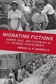 portada Migrating Fictions: Gender, Race, and Citizenship in U.S. Internal Displacements