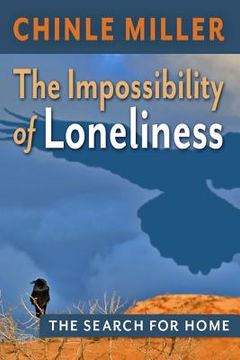 portada The Impossibility of Loneliness: The Search for Home (en Inglés)