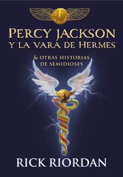 portada Percy Jackson Y La Vara de Hermes... Y Otras Historias de Semidioses / The Demigod Diaries (in Spanish)