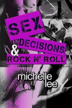 portada Sex, Decisions & Rock n' Roll (en Inglés)