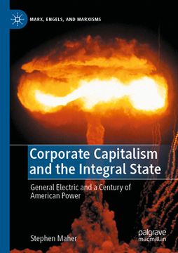 portada Corporate Capitalism and the Integral State: General Electric and a Century of American Power (en Inglés)