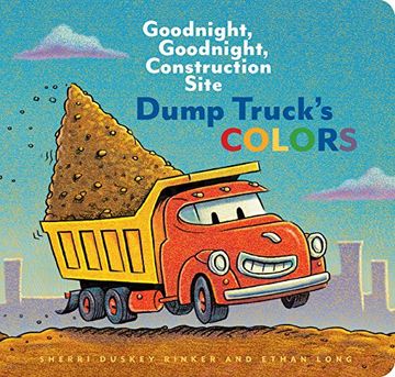 portada Dump Truck's Colors: Goodnight, Goodnight, Construction Site (en Inglés)