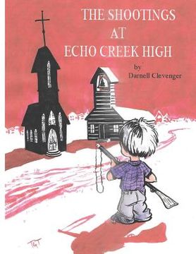 portada The Shootings at Echo Creek High (en Inglés)