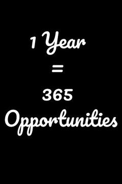 portada 1 Year = 365 Opportunities: Notepads Office 110 Pages (6 x 9) 