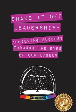 portada Shake It Off Leadership: Achieving Success Through The Eyes Of Our Labels (en Inglés)