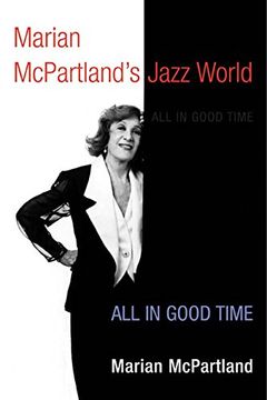 portada Marian Mcpartland's Jazz World: All in Good Time (Music in American Life) (en Inglés)