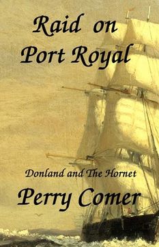 portada Raid on Port Royal: Donland and The Hornet (en Inglés)