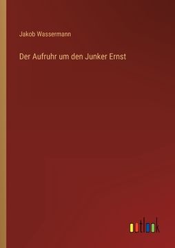 portada Der Aufruhr um den Junker Ernst (en Alemán)