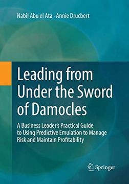 portada Leading From Under the Sword of Damocles: A Business Leader’S Practical Guide to Using Predictive Emulation to Manage Risk and Maintain Profitability