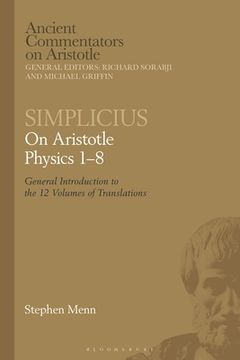 portada Simplicius: On Aristotle Physics 1-8: General Introduction to the 12 Volumes of Translations (in English)