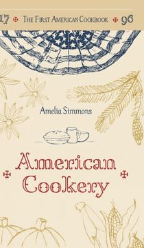 portada The First American Cookbook: A Facsimile of "American Cookery," 1796 