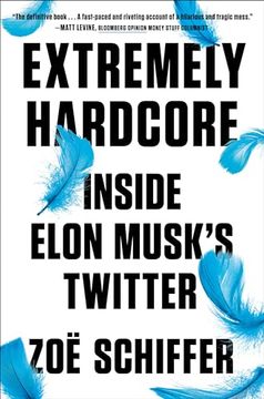 portada Extremely Hardcore: Inside Elon Musk's Twitter (en Inglés)